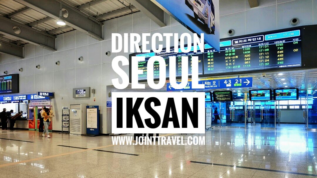 การเดินทาง โซล – อิกซานโดยรถไฟ (Direction Seoul to Iksan by Train)