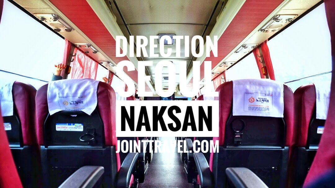 การเดินทางโดยรถบัสจากโซล – นักซาน (Direction Seoul to Naksan by Bus)