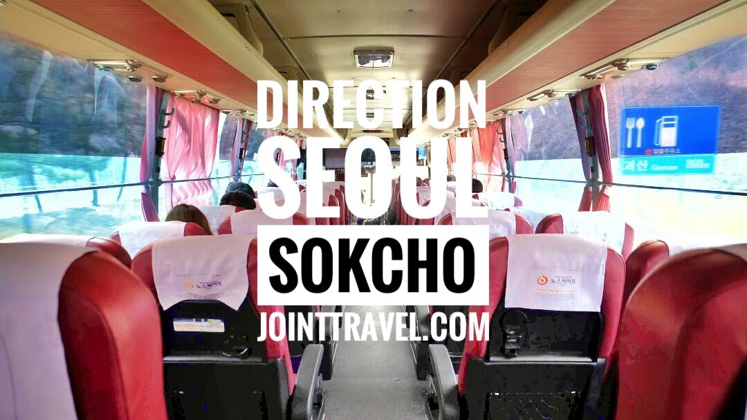 การเดินทางโดยรถบัสจากโซล – ซกโช (Direction Seoul to Sokcho by Bus)