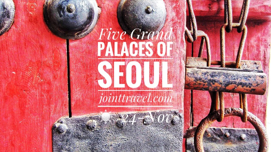 พระราชวังหลวงทั้งห้าแห่งกรุงโซล (Five Grand Palaces of Seoul)