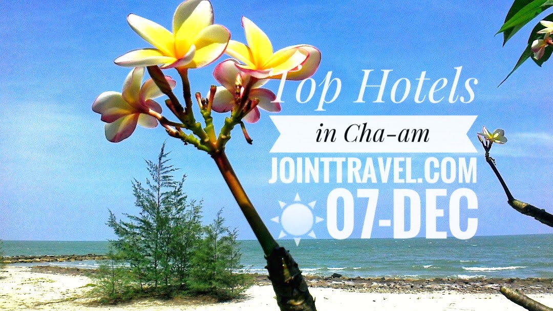 โรงแรมยอดนิยม ในชะอำ (Top hotels in Cha-am)
